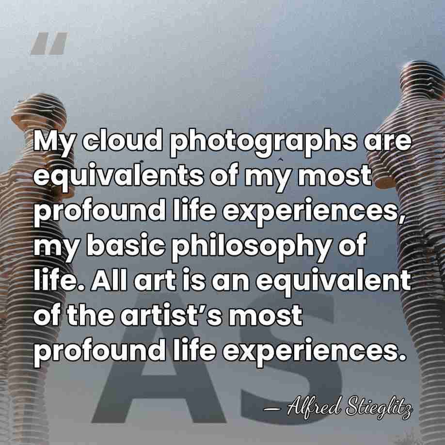 My cloud photographs are equivalents of my most profound life experiences, my&hellip; - Alfred Stieglitz
