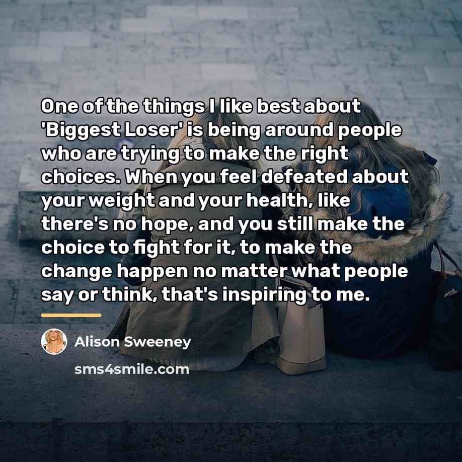 “One of the things I like best about 'Biggest Loser'…” quote by Alison Sweeney