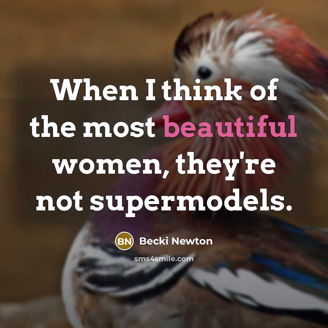 “When I think of the most beautiful women, they're not…” quote by Becki Newton