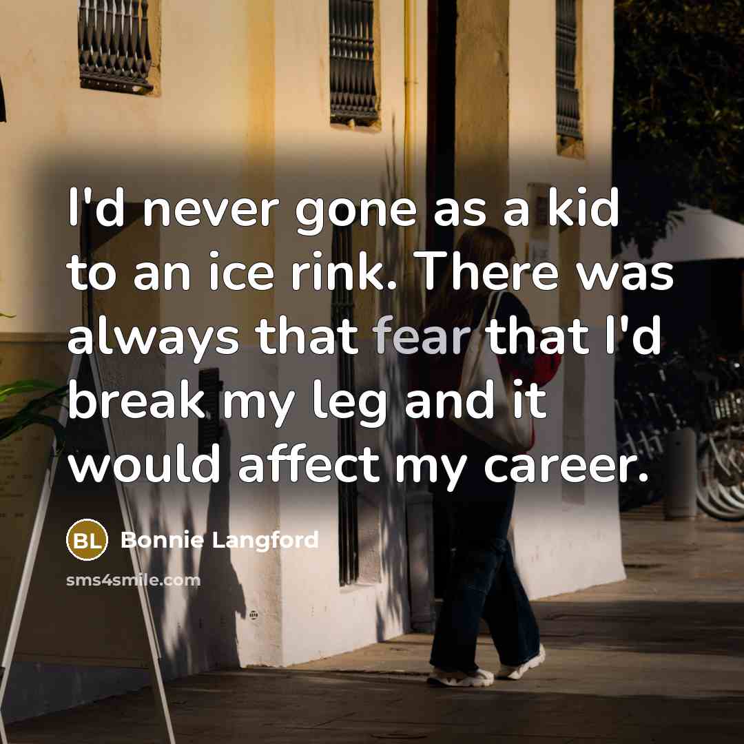 “I'd never gone as a kid to an ice rink.…” quote by Bonnie Langford