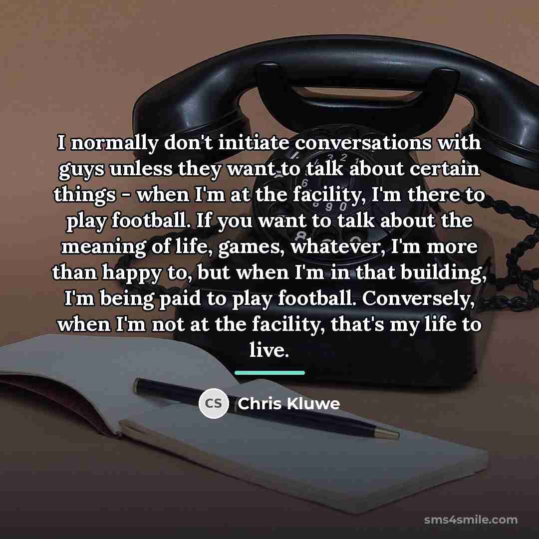 “I normally don't initiate conversations with guys unless they want…” quote by Chris Kluwe