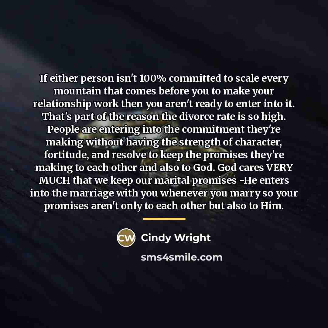 “If either person isn't 100% committed to scale every mountain…” quote by Cindy Wright