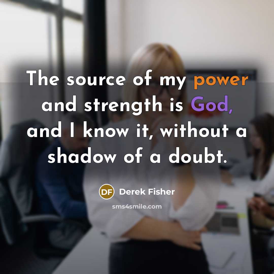 “The source of my power and strength is God, and…” quote by Derek Fisher