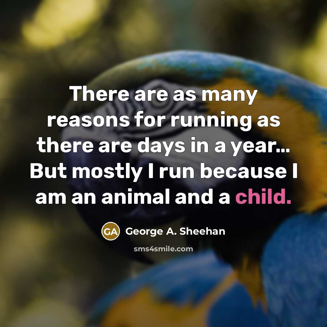 “There are as many reasons for running as there are…” quote by George A. Sheehan