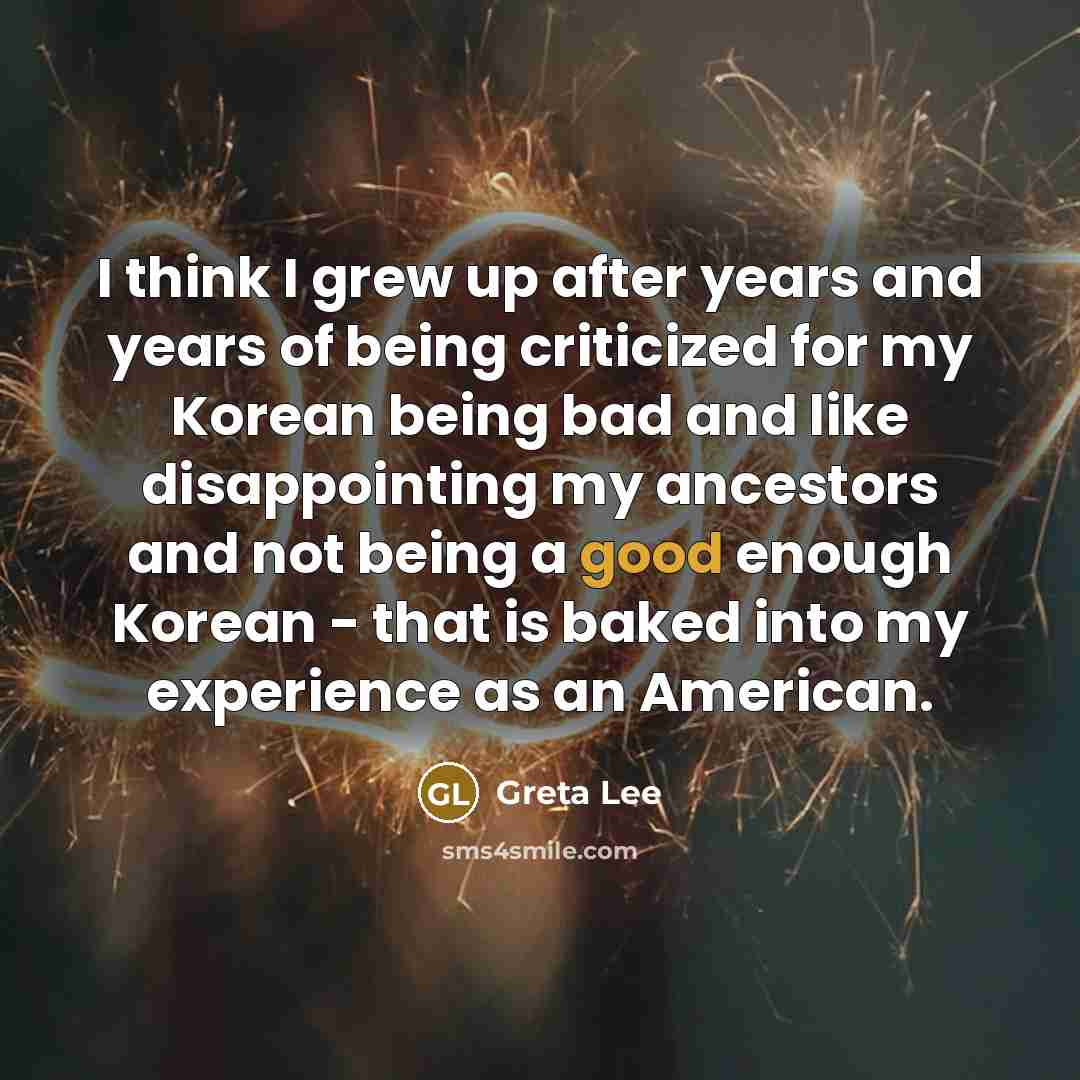 “I think I grew up after years and years of…” quote by Greta Lee