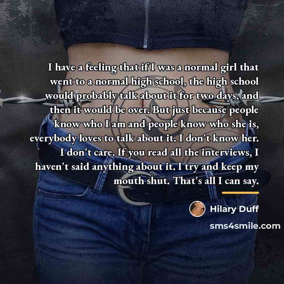 “I have a feeling that if I was a normal…” quote by Hilary Duff
