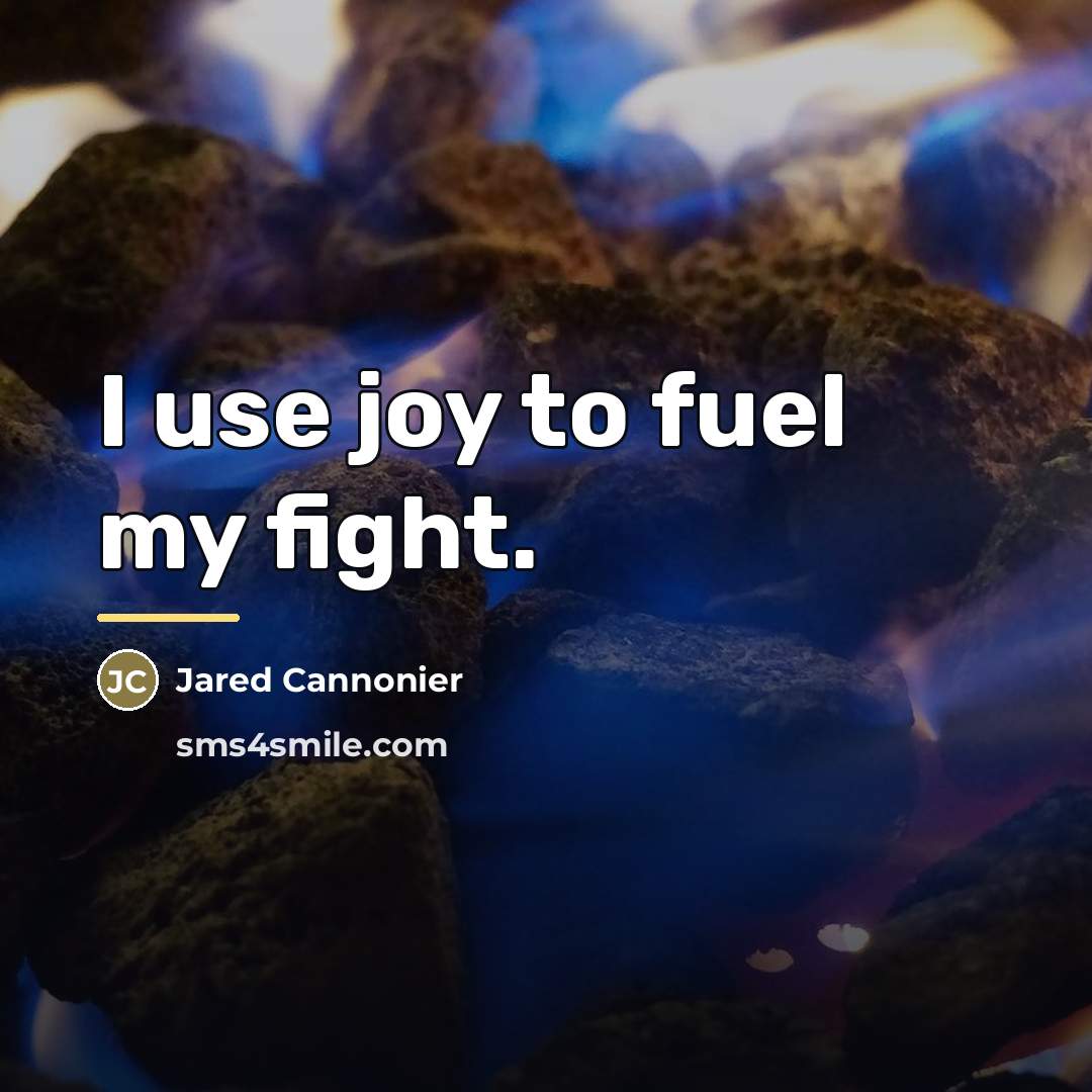 “I use joy to fuel my fight.…” quote by Jared Cannonier