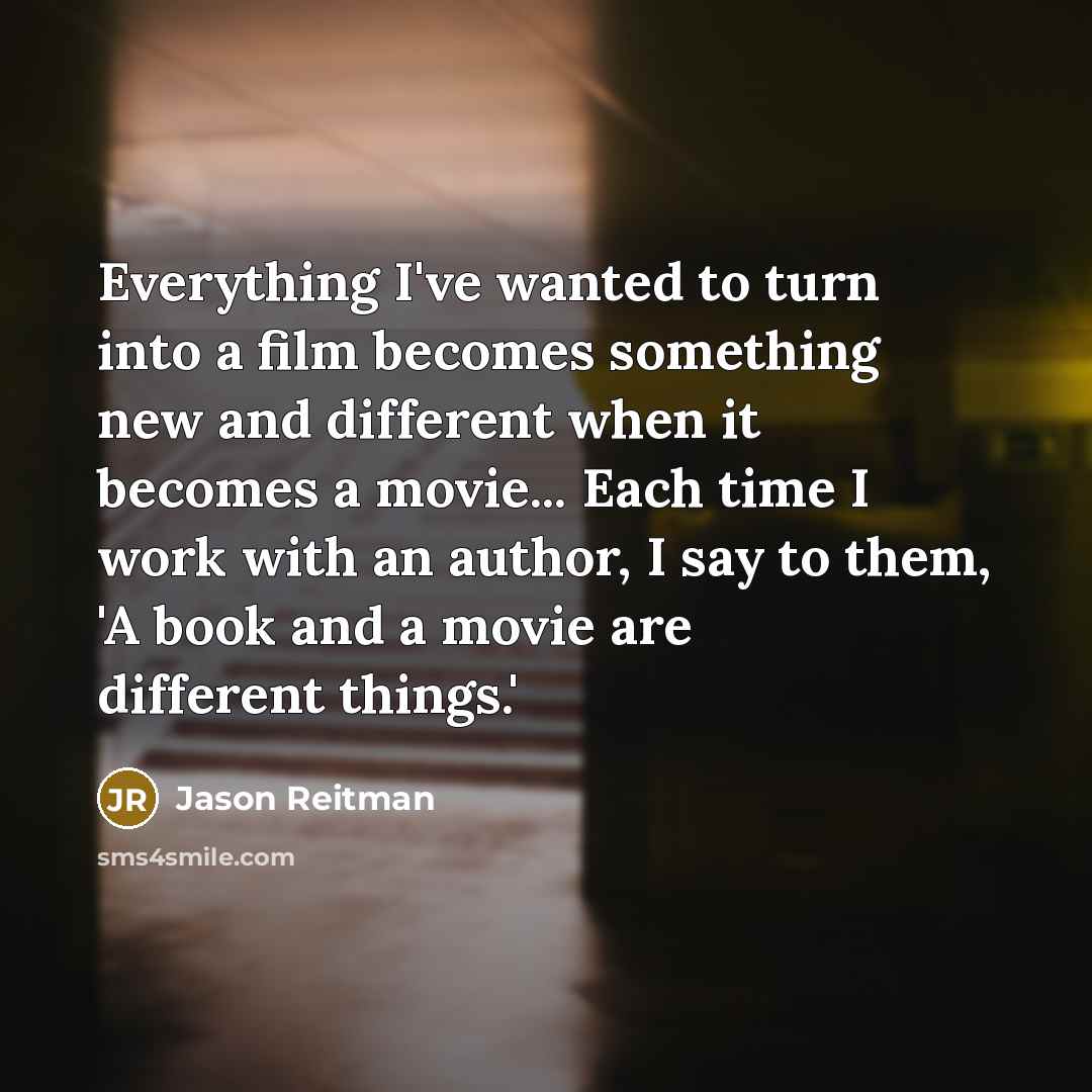 “Everything I've wanted to turn into a film becomes something…” quote by Jason Reitman