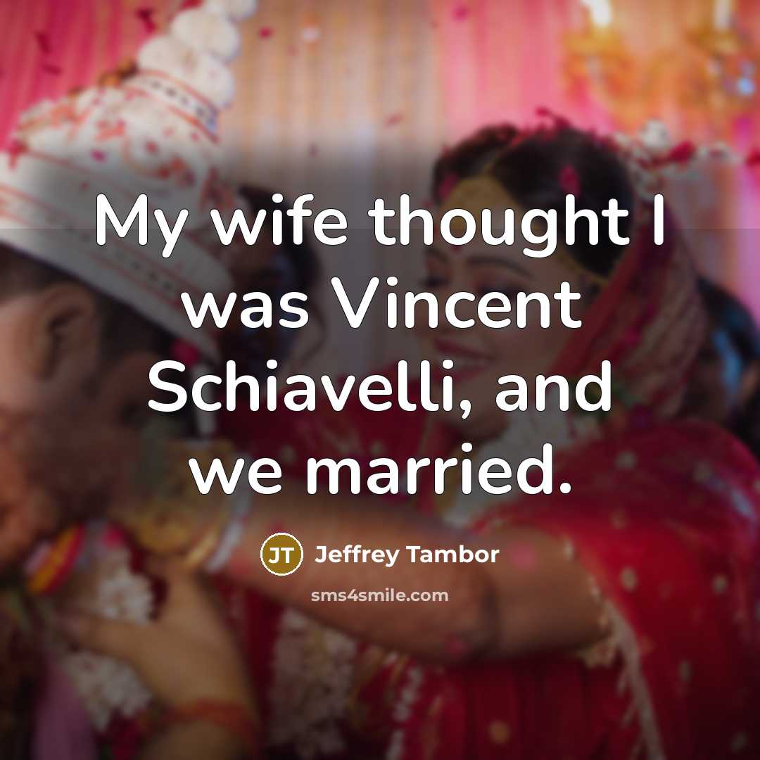 “My wife thought I was Vincent Schiavelli, and we married.…” quote by Jeffrey Tambor