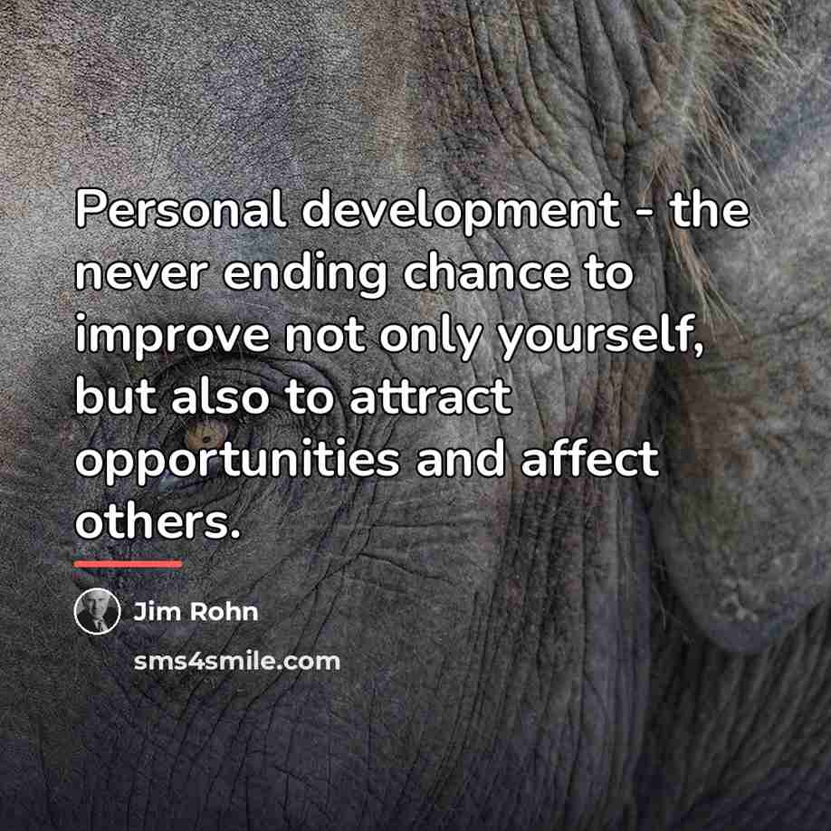 “Personal development - the never ending chance to improve not…” quote by Jim Rohn
