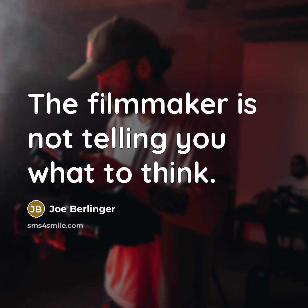 “The filmmaker is not telling you what to think.…” quote by Joe Berlinger