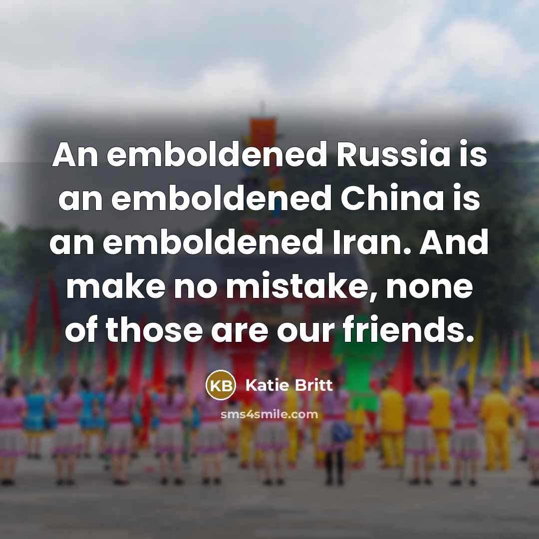 “An emboldened Russia is an emboldened China is an emboldened…” quote by Katie Britt