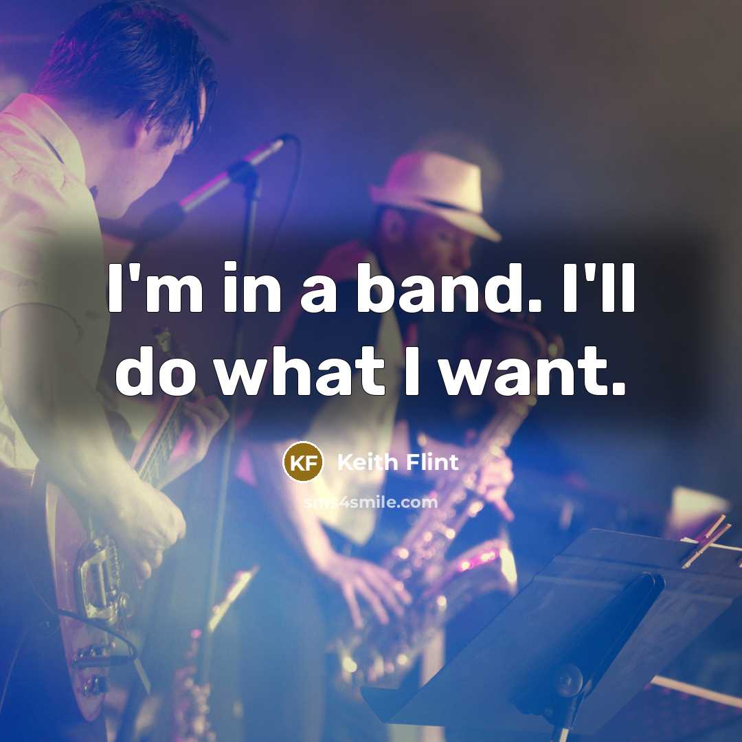 “I'm in a band. I'll do what I want.…” quote by Keith Flint