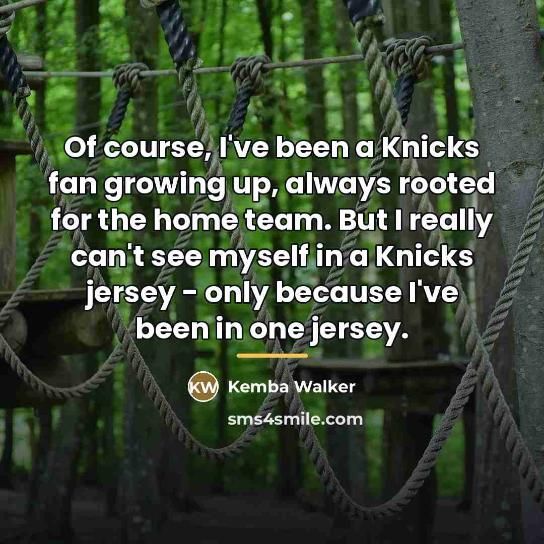 “Of course, I've been a Knicks fan growing up, always…” quote by Kemba Walker