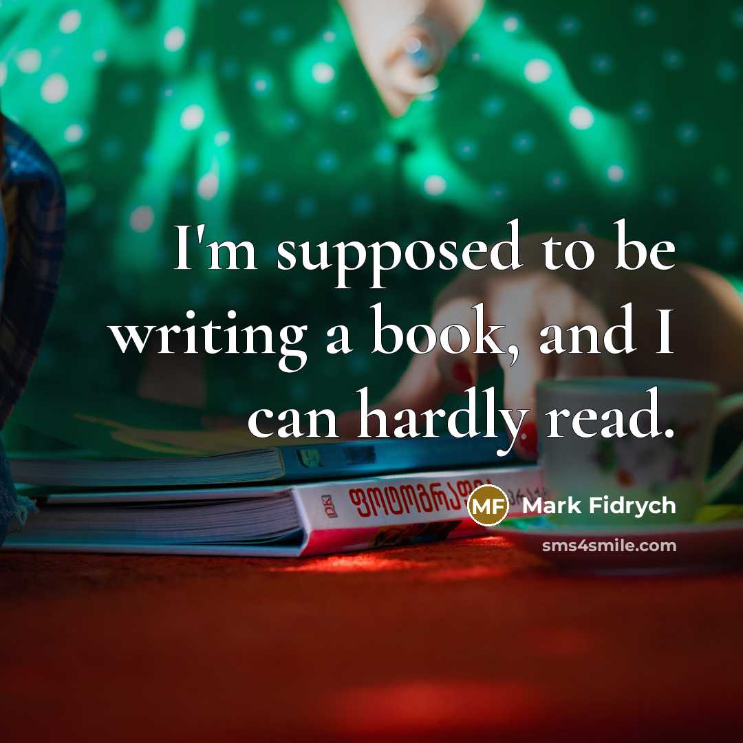 “I'm supposed to be writing a book, and I can…” quote by Mark Fidrych