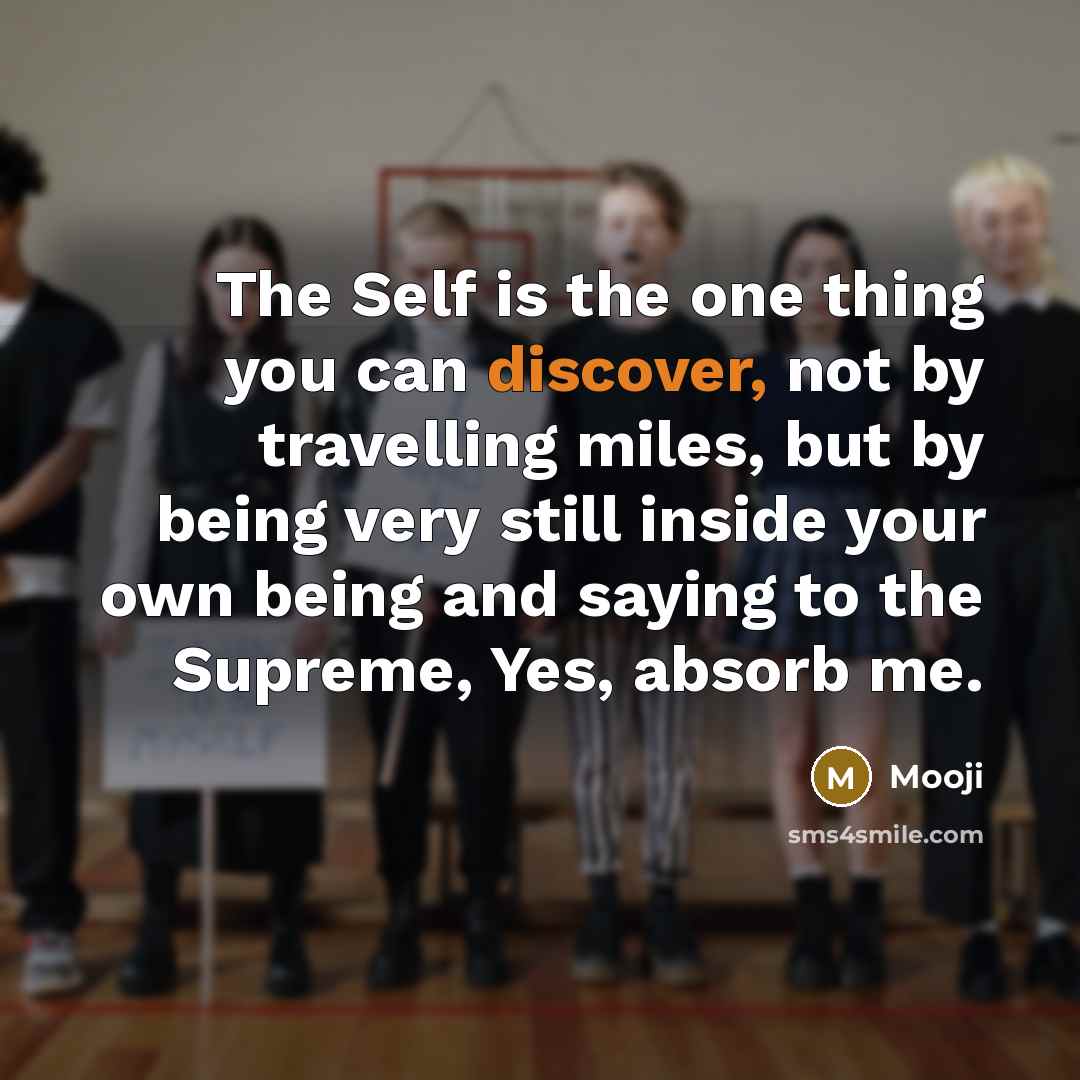 “The Self is the one thing you can discover, not…” quote by Mooji