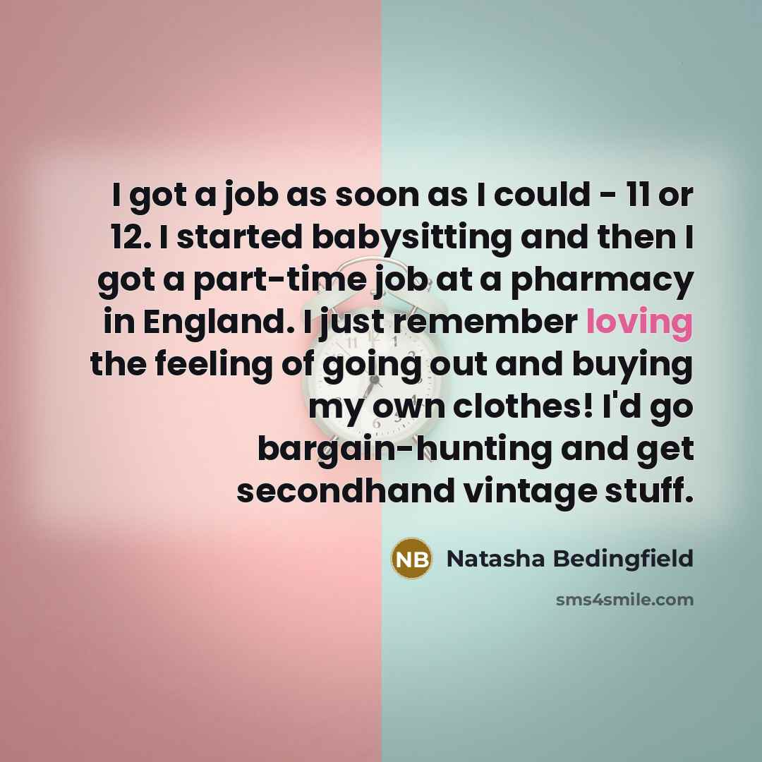 “I got a job as soon as I could -…” quote by Natasha Bedingfield