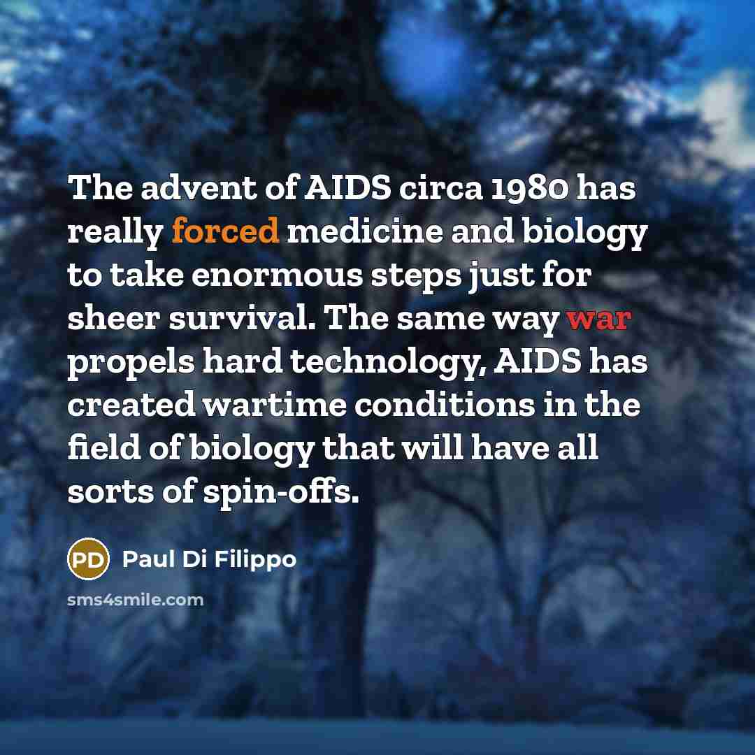 “The advent of AIDS circa 1980 has really forced medicine…” quote by Paul Di Filippo