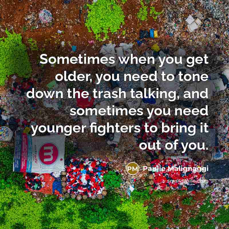 “Sometimes when you get older, you need to tone down…” quote by Paulie Malignaggi