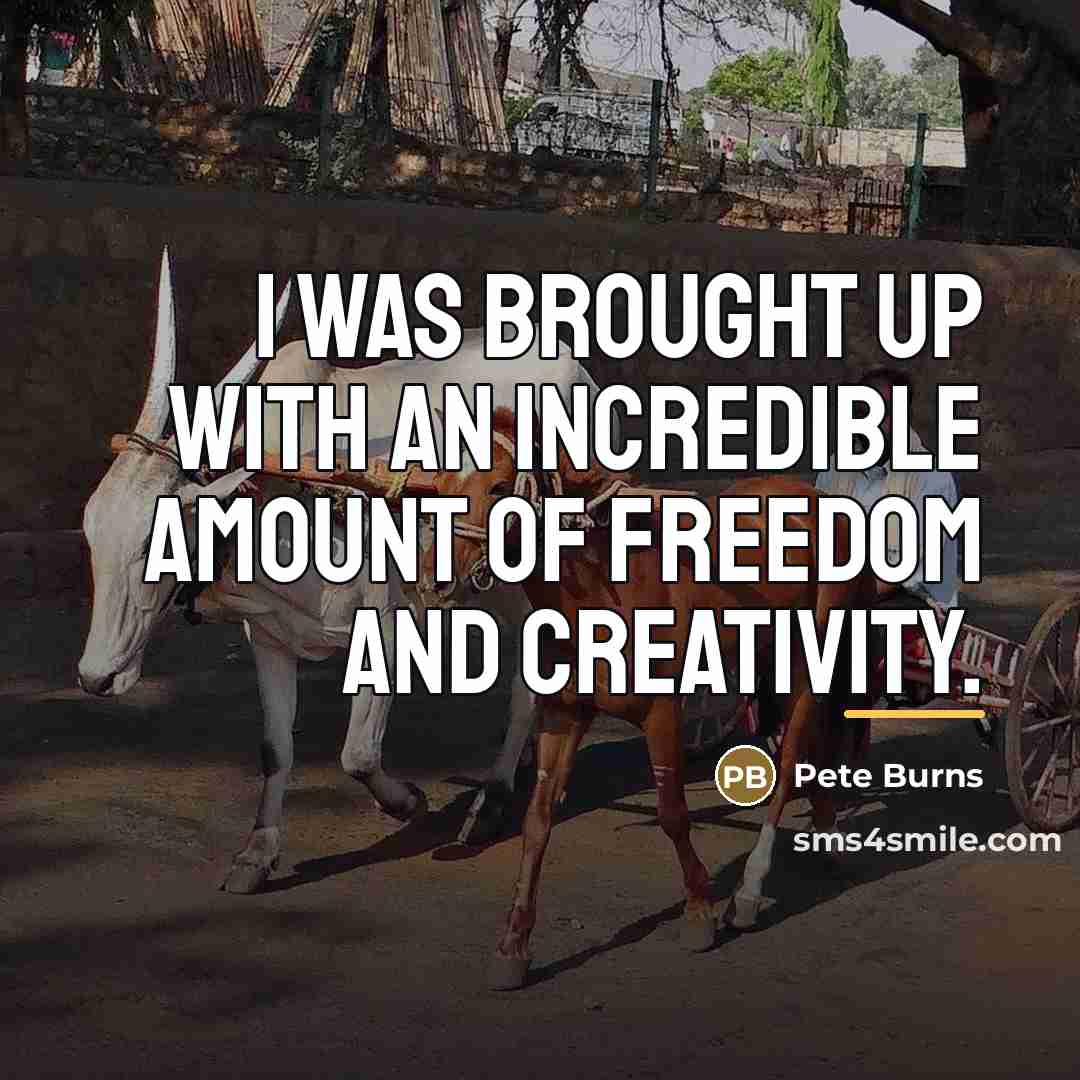 “I was brought up with an incredible amount of freedom…” quote by Pete Burns