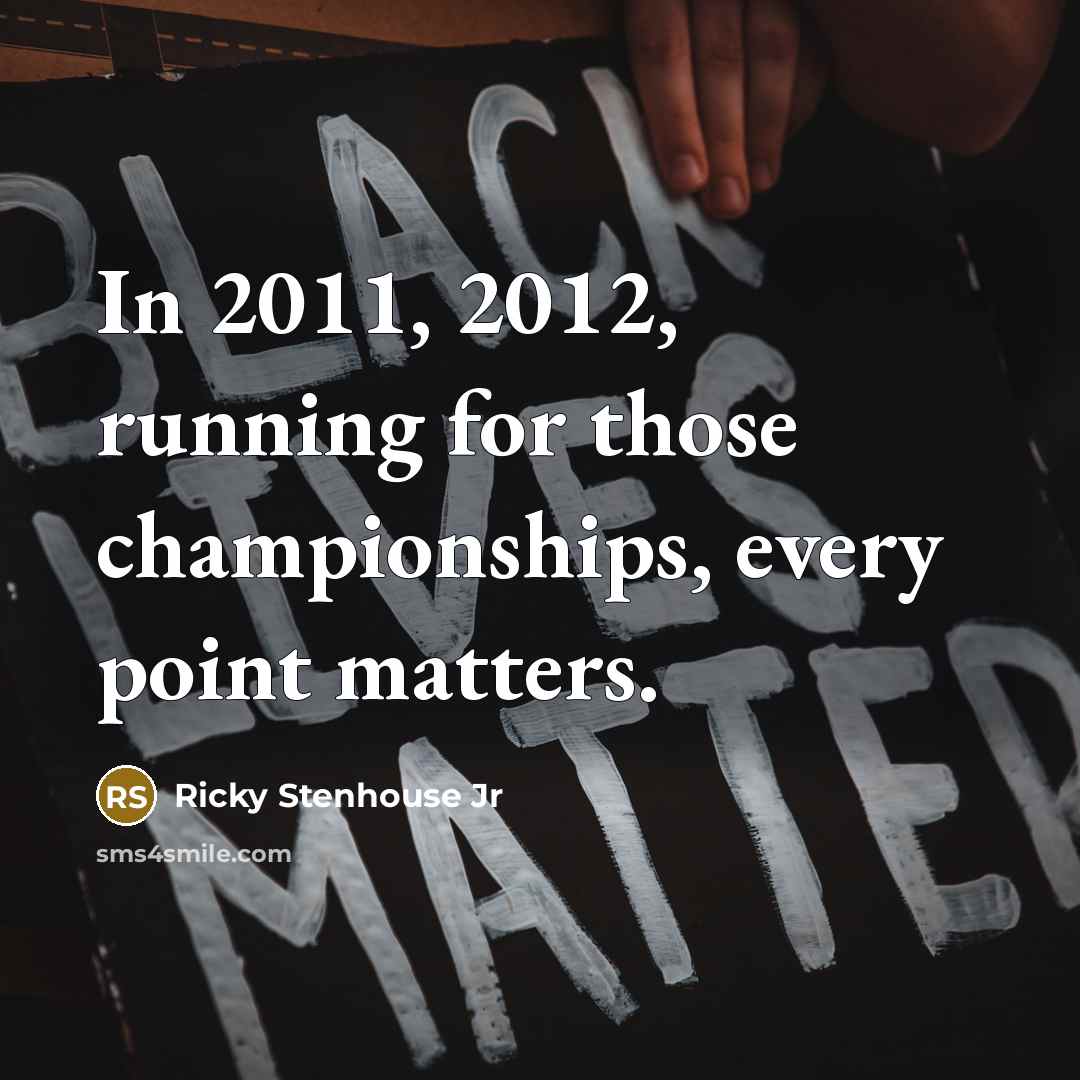 “In 2011, 2012, running for those championships, every point matters.…” quote by Ricky Stenhouse Jr