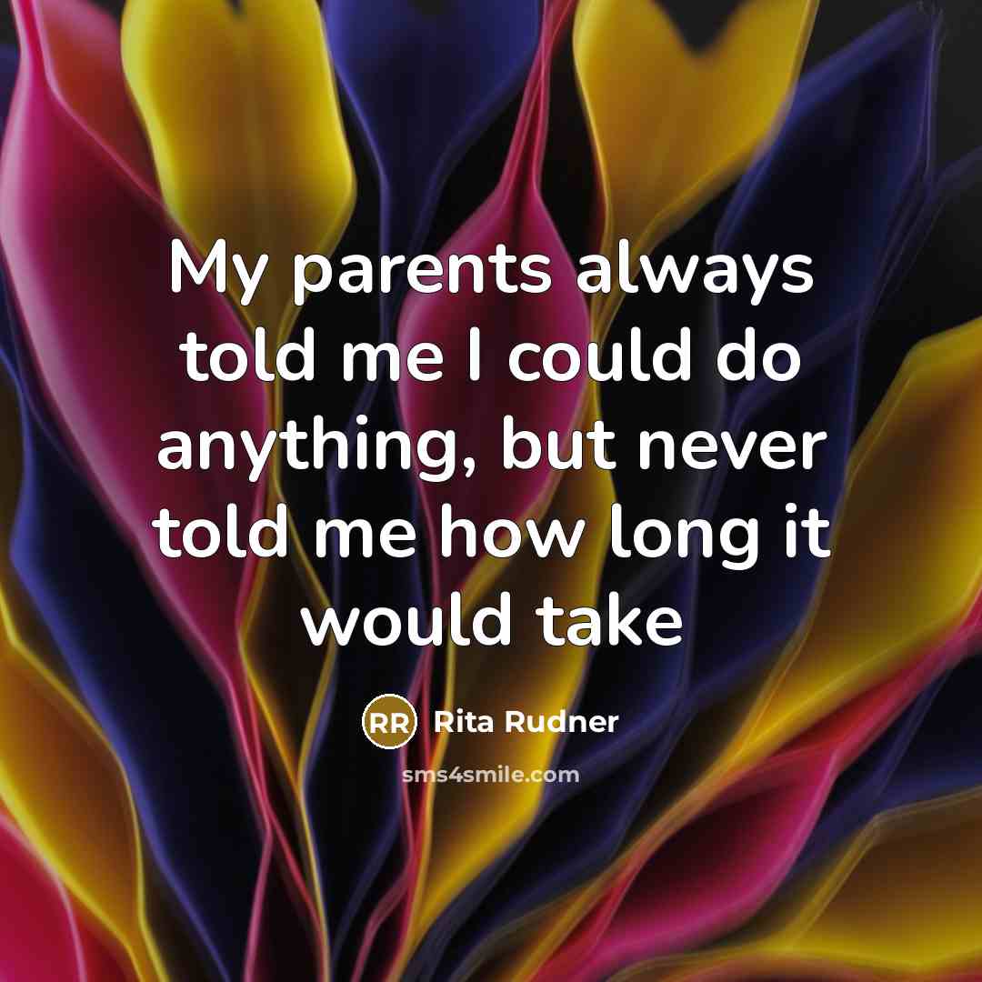 “My parents always told me I could do anything, but…” quote by Rita Rudner
