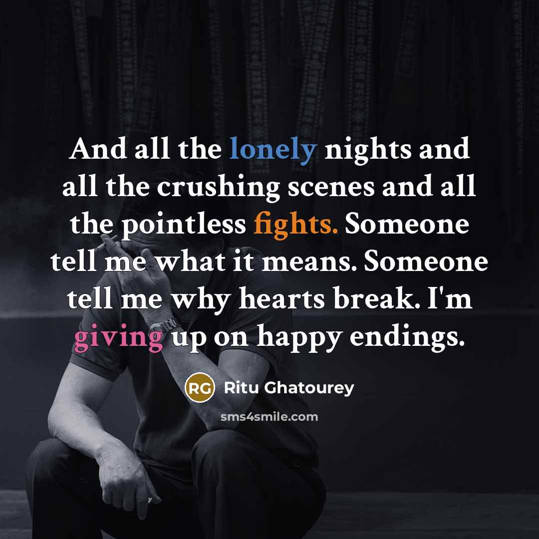 “And all the lonely nights and all the crushing scenes…” quote by Ritu Ghatourey
