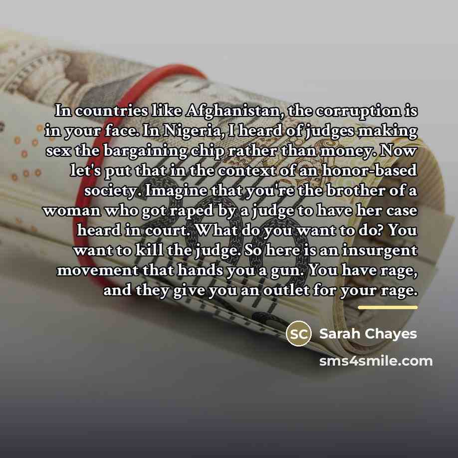 “In countries like Afghanistan, the corruption is in your face.…” quote by Sarah Chayes