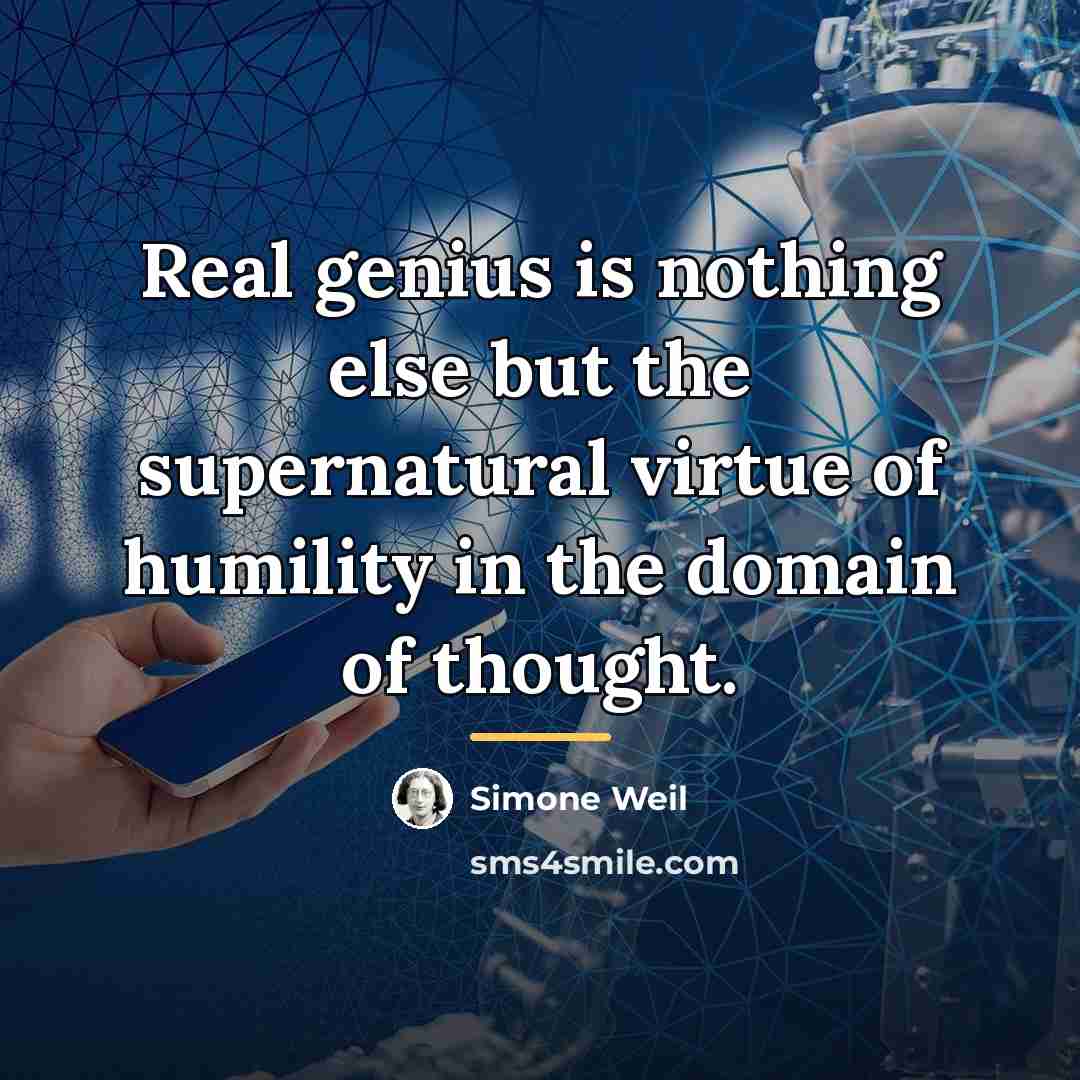 “Real genius is nothing else but the supernatural virtue of…” quote by Simone Weil