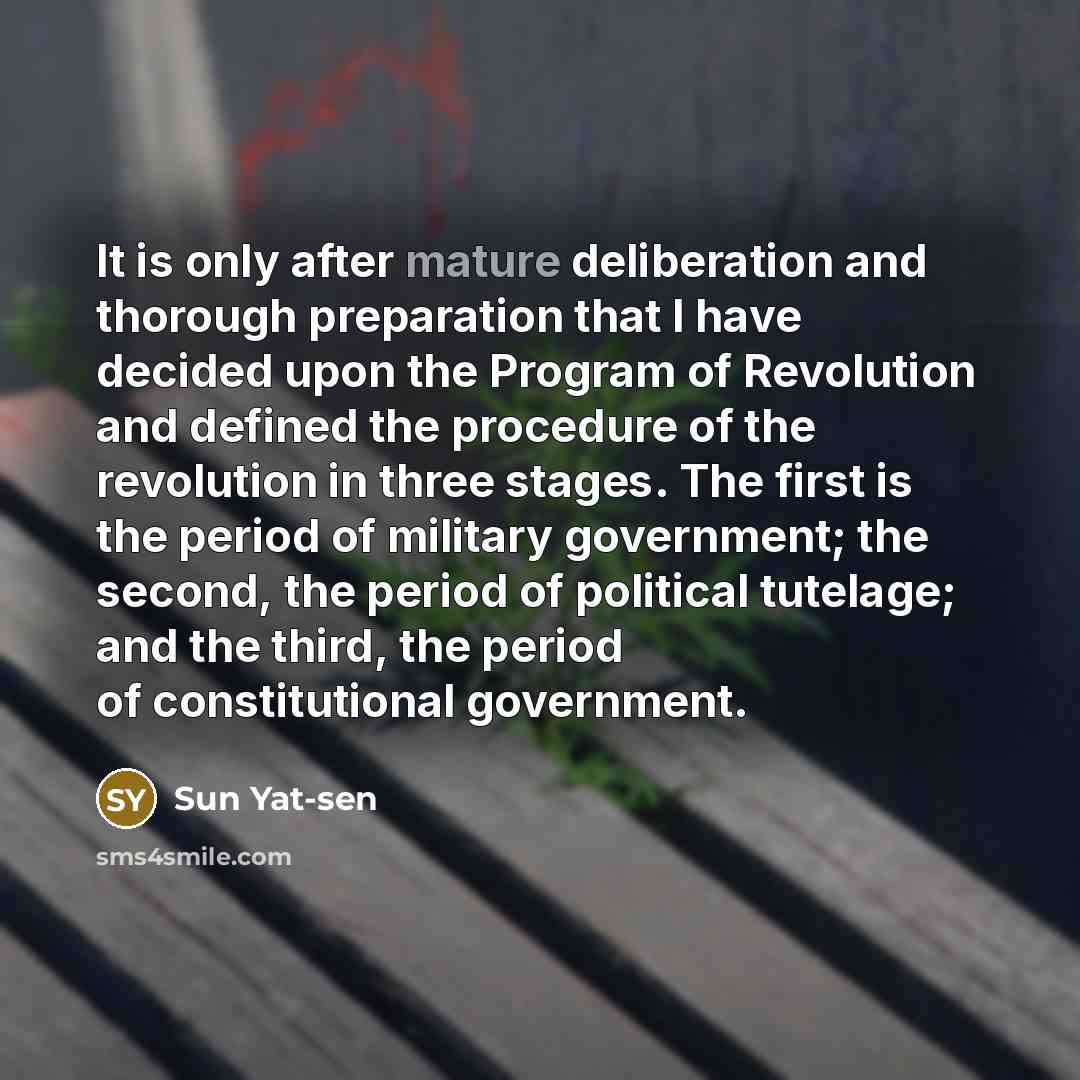“It is only after mature deliberation and thorough preparation that…” quote by Sun Yat-sen
