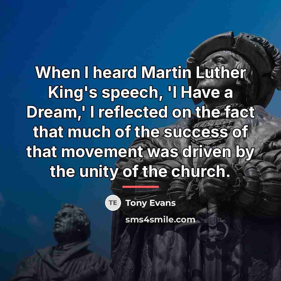 “When I heard Martin Luther King's speech, 'I Have a…” quote by Tony Evans