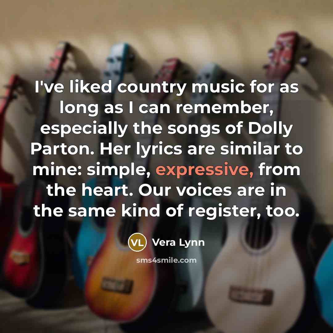 “I've liked country music for as long as I can…” quote by Vera Lynn