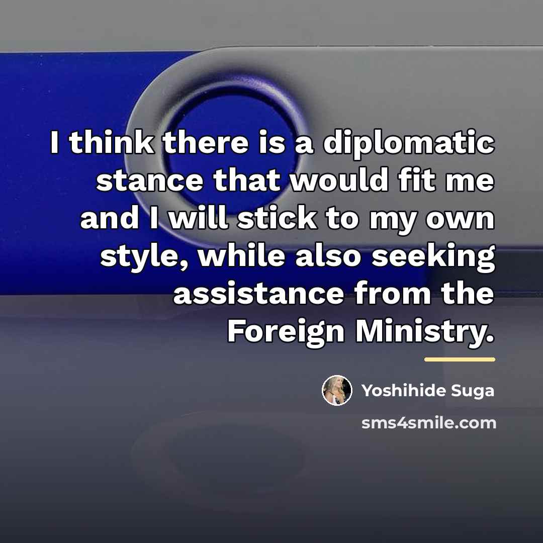 “I think there is a diplomatic stance that would fit…” quote by Yoshihide Suga