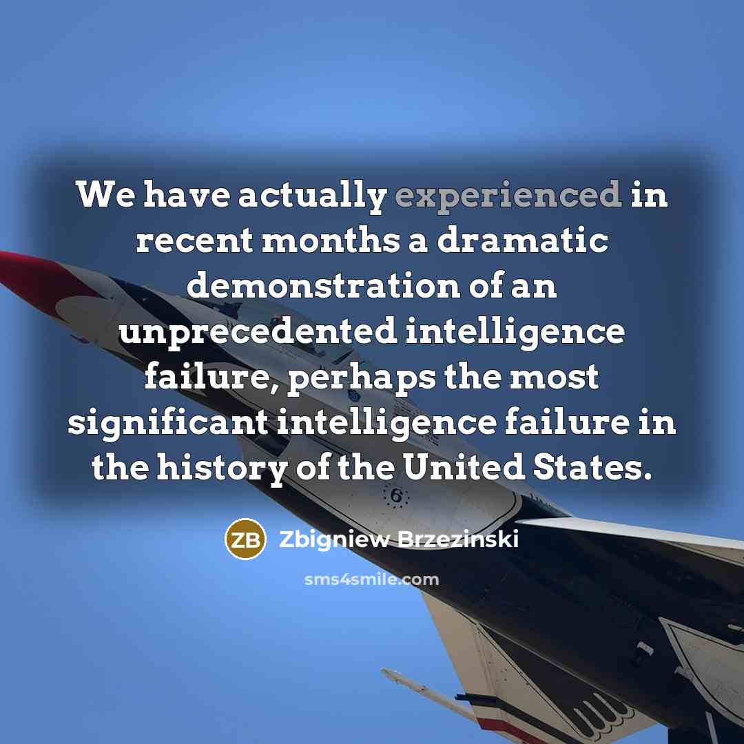 “We have actually experienced in recent months a dramatic demonstration…” quote by Zbigniew Brzezinski