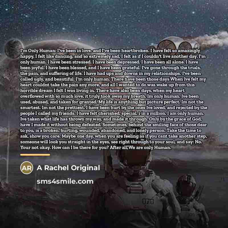 “I'm Only Human: I've been in love, and I've been…” quote by A Rachel Original