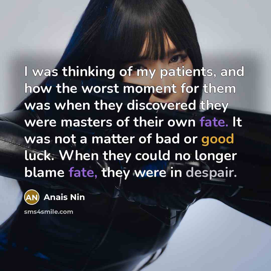 “I was thinking of my patients, and how the worst…” quote by Anais Nin