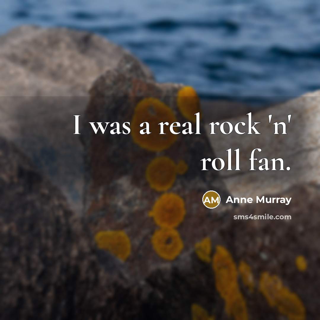“I was a real rock 'n' roll fan.…” quote by Anne Murray