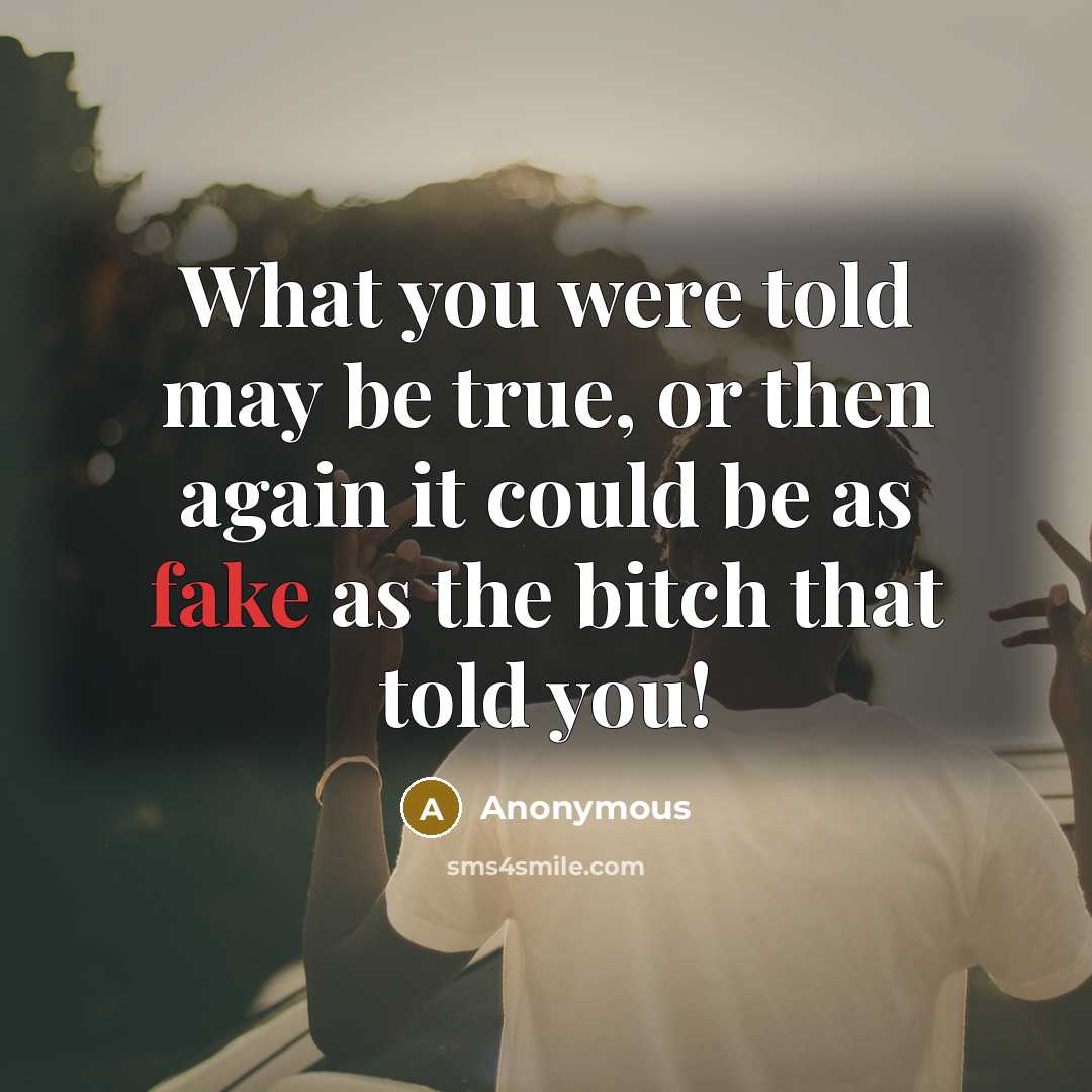 “What you were told may be true, or then again…” quote by Anonymous