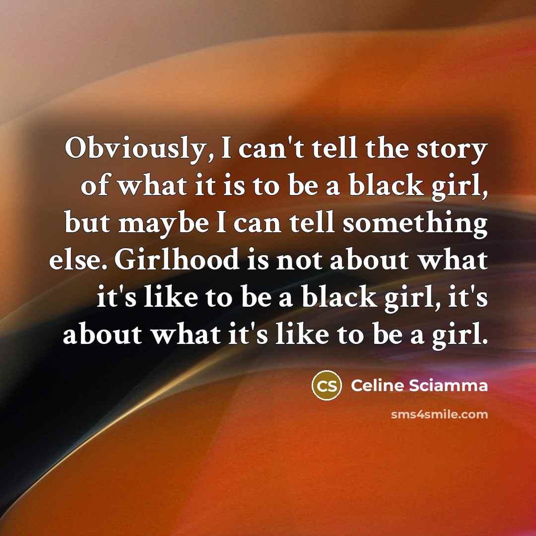 “Obviously, I can't tell the story of what it is…” quote by Celine Sciamma