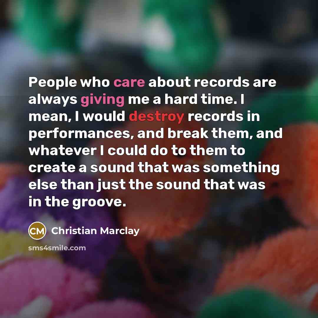 “People who care about records are always giving me a…” quote by Christian Marclay