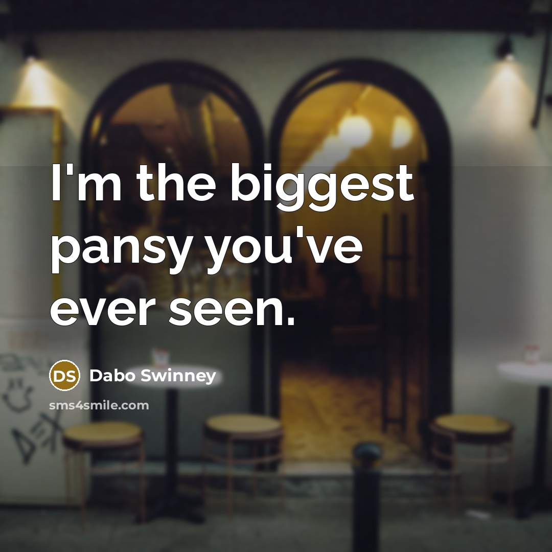 “I'm the biggest pansy you've ever seen.…” quote by Dabo Swinney