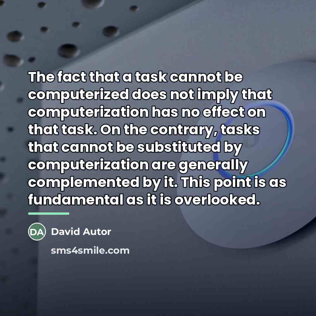 “The fact that a task cannot be computerized does not…” quote by David Autor
