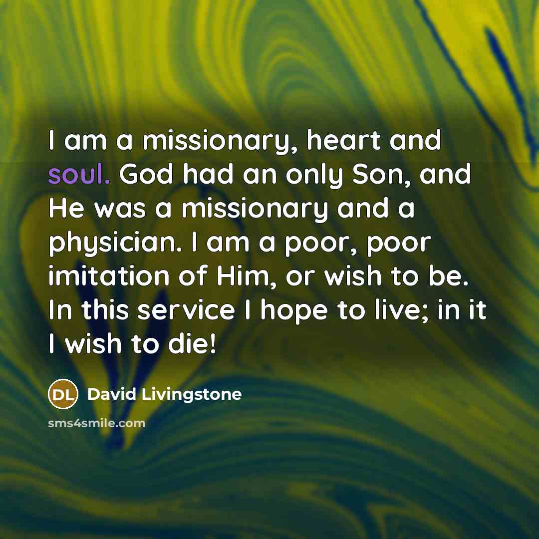 “I am a missionary, heart and soul. God had an…” quote by David Livingstone