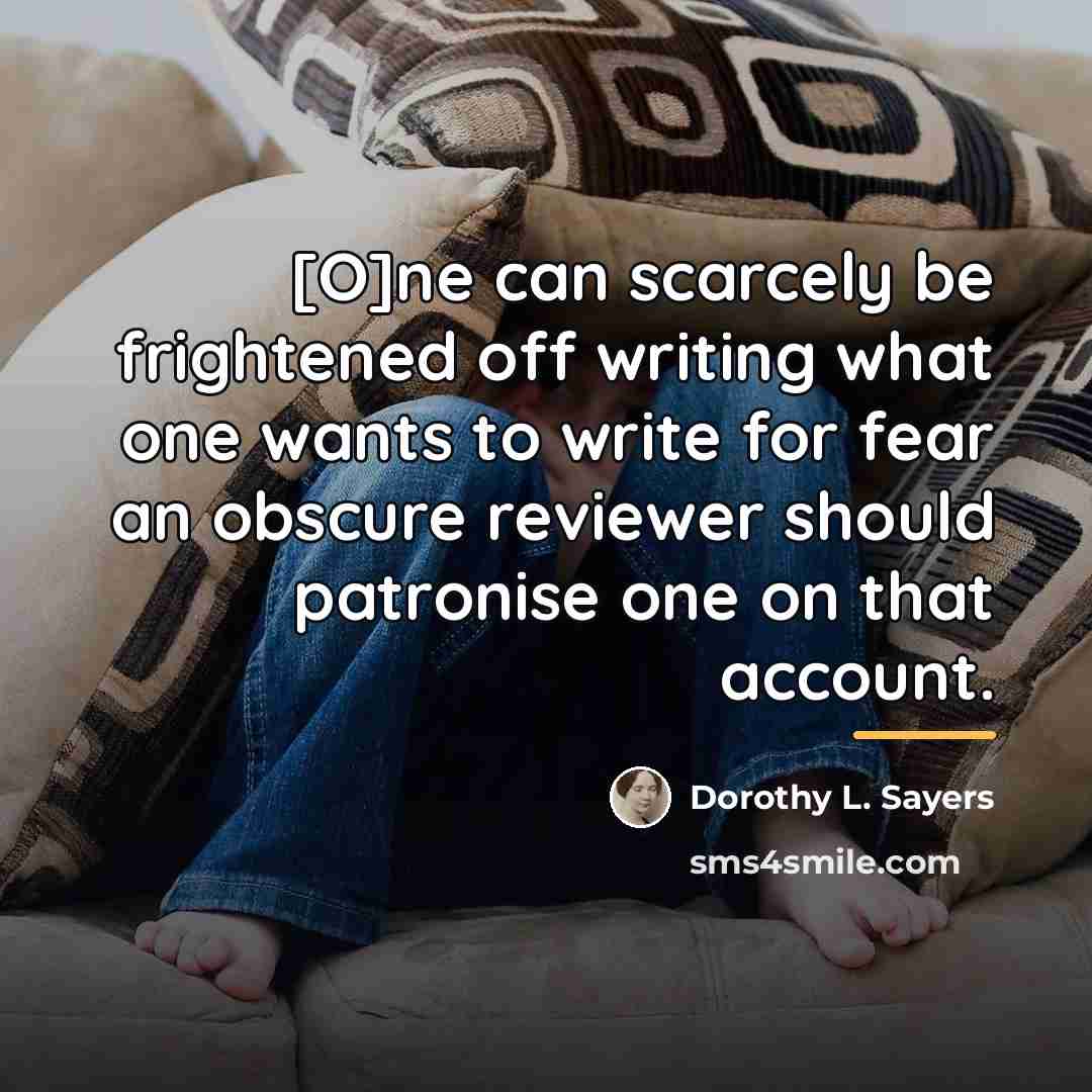 “[O]ne can scarcely be frightened off writing what one wants…” quote by Dorothy L. Sayers