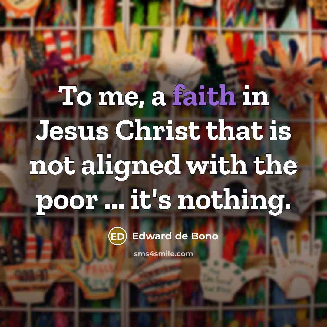 “To me, a faith in Jesus Christ that is not…” quote by Edward de Bono