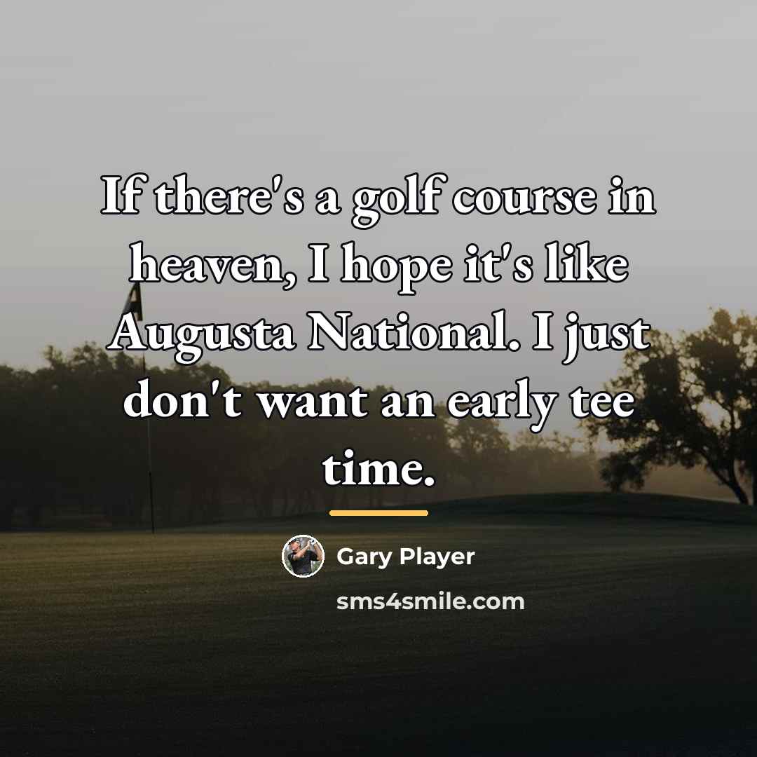 “If there's a golf course in heaven, I hope it's…” quote by Gary Player