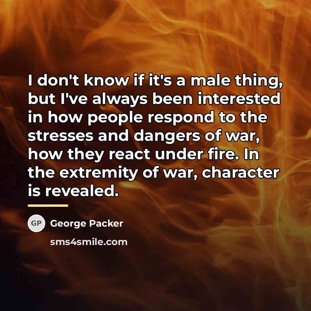 “I don't know if it's a male thing, but I've…” quote by George Packer