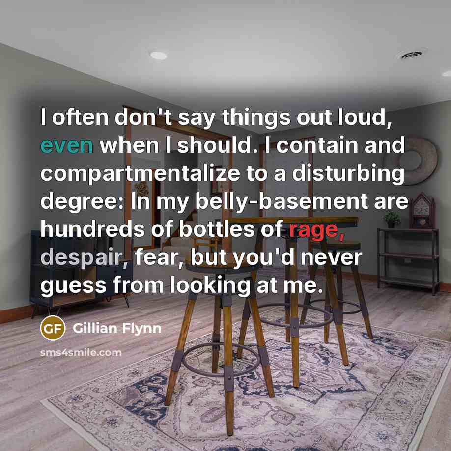 “I often don't say things out loud, even when I…” quote by Gillian Flynn