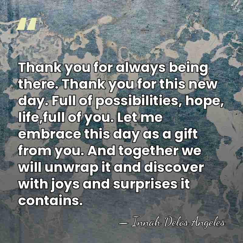 Thank you for always being there. Thank you for this new day.&hellip; - Innah Delos Angeles