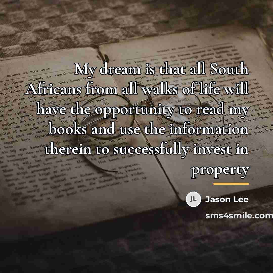 “My dream is that all South Africans from all walks…” quote by Jason Lee